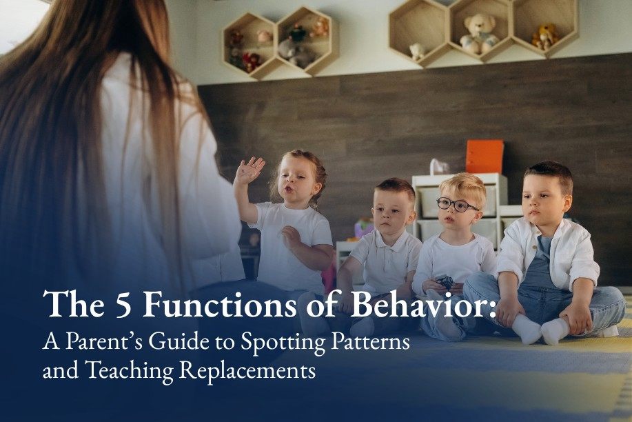 The 5 Functions of Behavior: A Parent-Friendly Guide to Understanding “Why” Behind Behavior