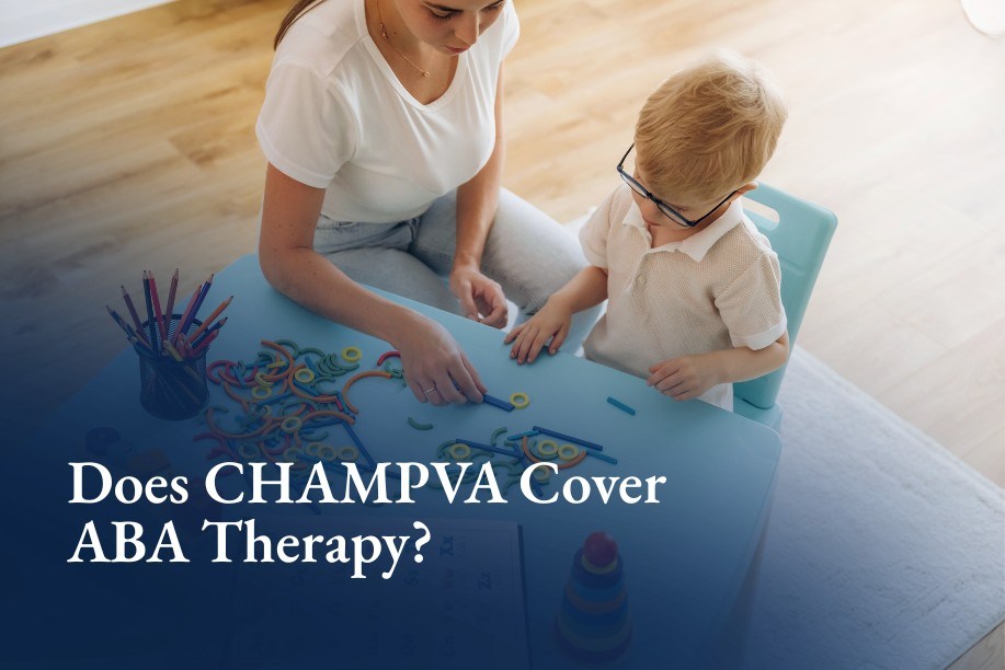 Does CHAMPVA Cover ABA Therapy? What Families Should Verify Before Starting