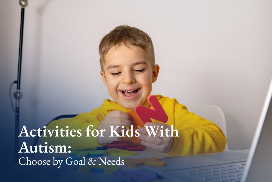 Activities for Kids With Autism: Choose by Goal, Sensory Load & Social Demand