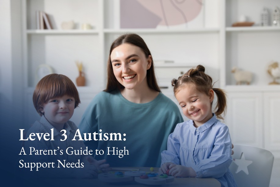 Level 3 Autism: What High Support Needs Can Look Like in Daily Life