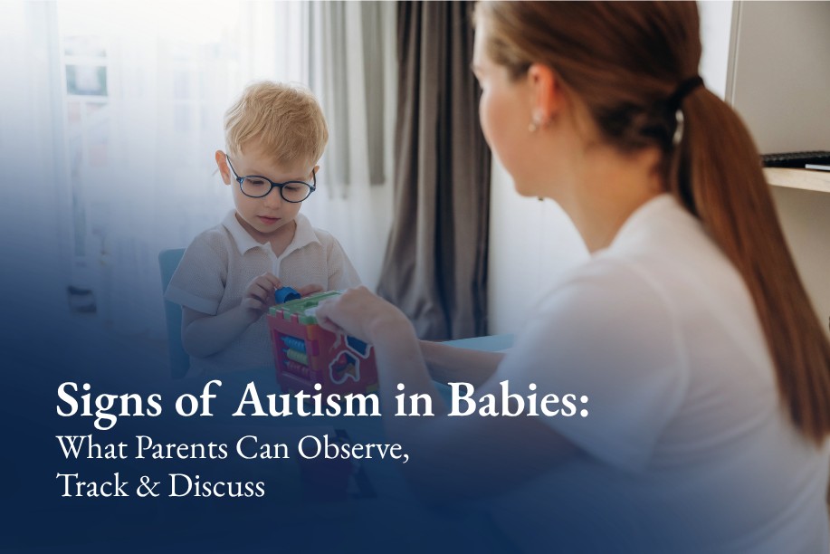 Signs of Autism in Babies: What to Watch, What It Means & When to Ask for Help
